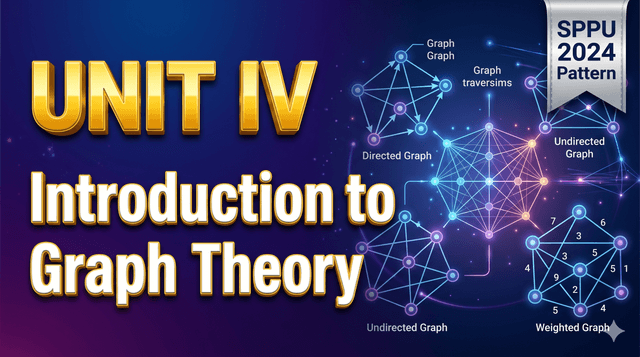 Unit 4 – Introduction to Graph Theory | Discrete Mathematics SPPU 2024